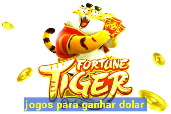 jogos para ganhar dolar